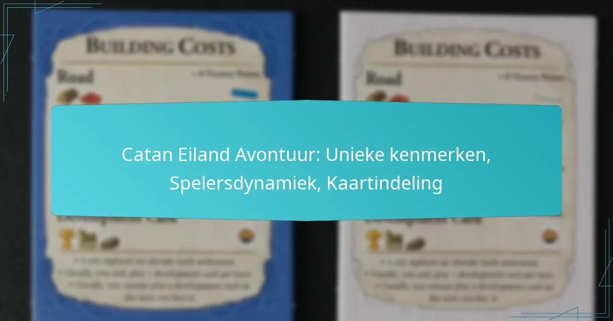 Catan Eiland Avontuur: Unieke kenmerken, Spelersdynamiek, Kaartindeling