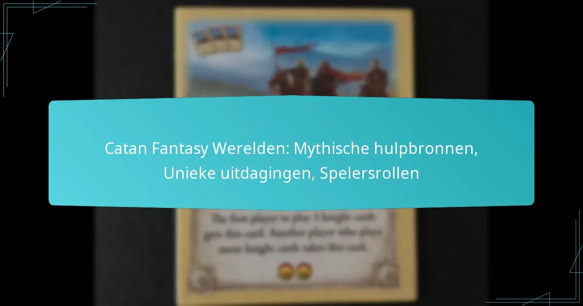 Catan Fantasy Werelden: Mythische hulpbronnen, Unieke uitdagingen, Spelersrollen