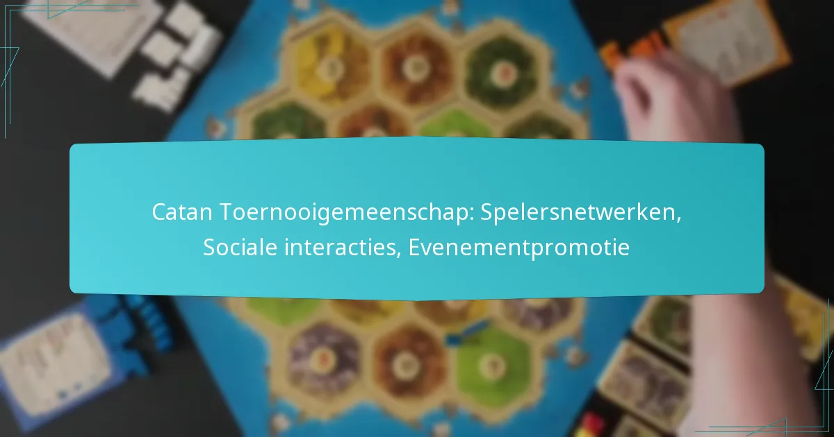 Catan Toernooigemeenschap: Spelersnetwerken, Sociale interacties, Evenementpromotie