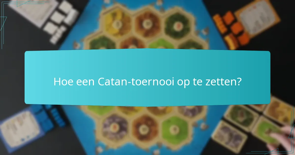 Hoe een Catan-toernooi op te zetten?
