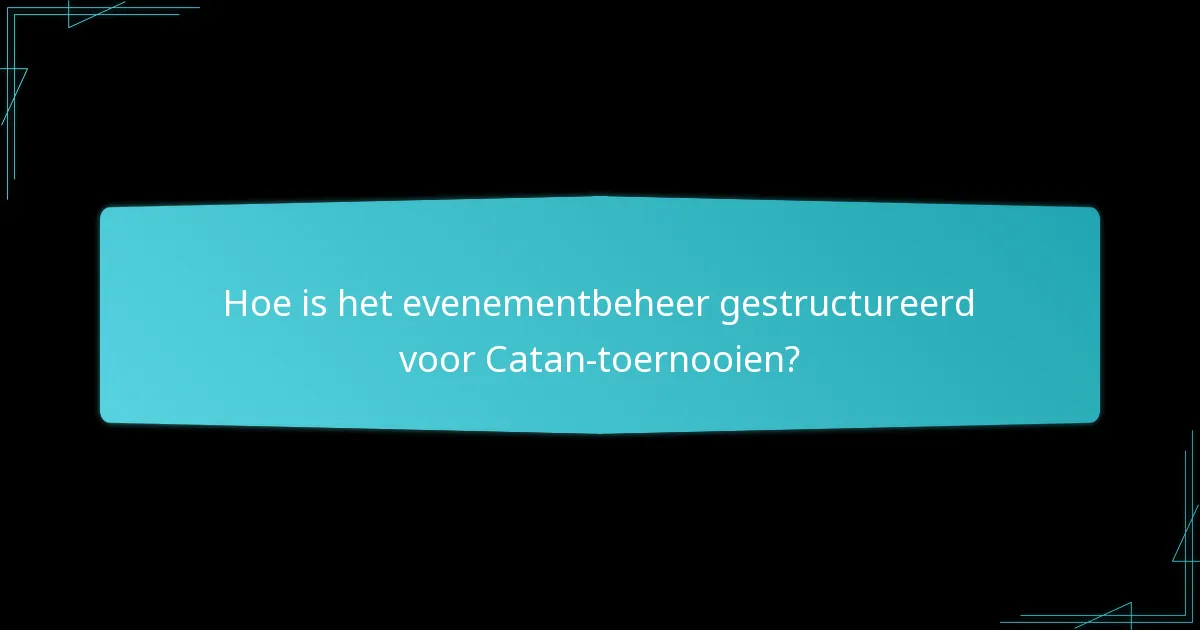 Welke geschiktheidsregels zijn van toepassing op deelnemers aan Catan-toernooien?