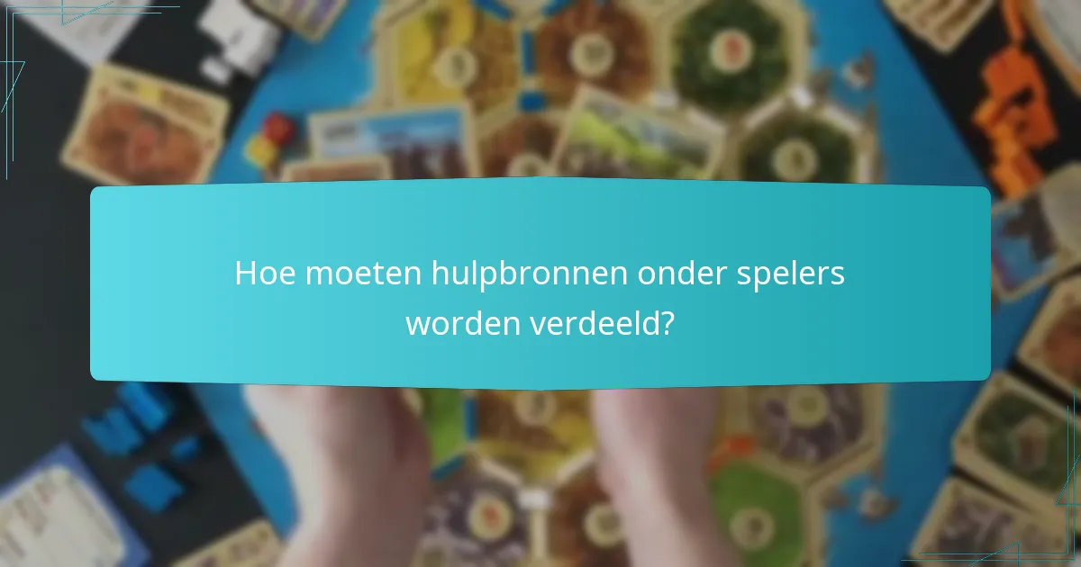 Hoe moeten hulpbronnen onder spelers worden verdeeld?