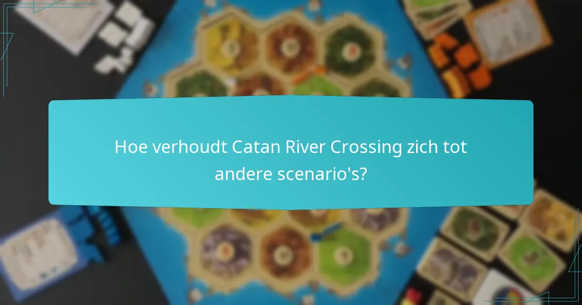 Wat zijn de beste handelsroute-strategieën in Catan River Crossing?