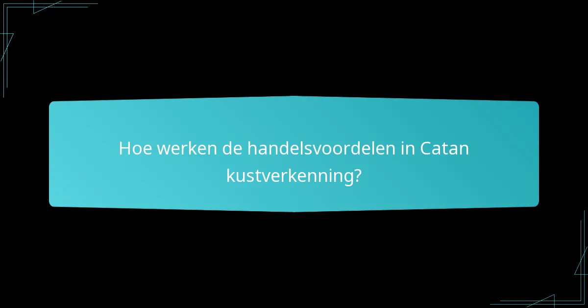 Hoe kunnen spelers effectief Catan-kaarten navigeren?