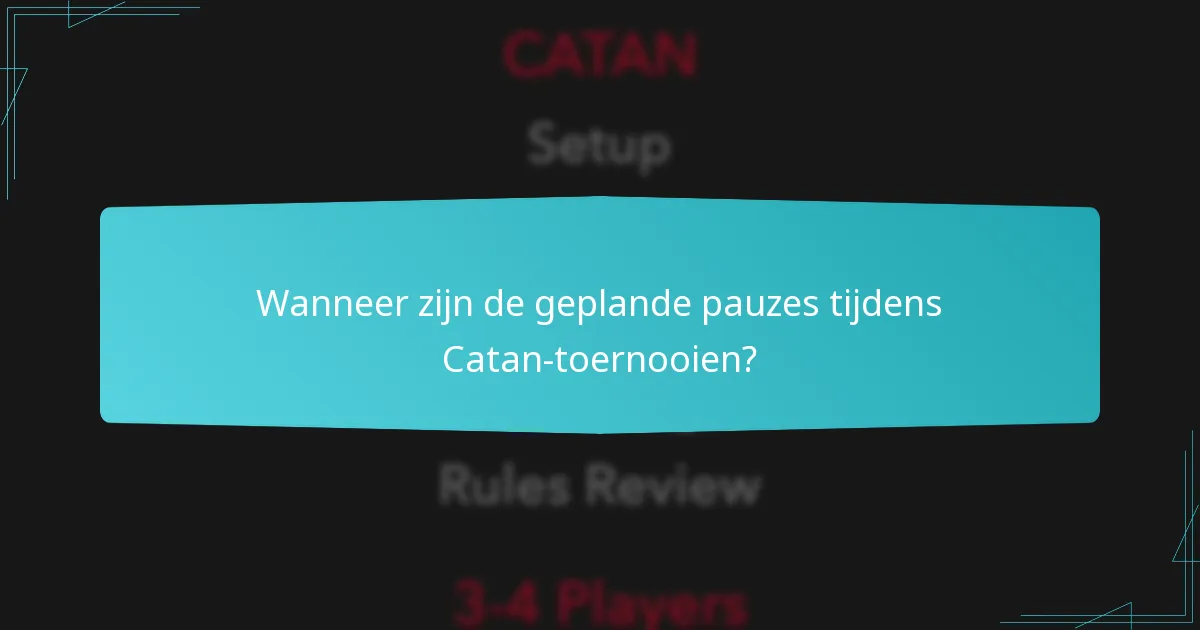 Hoe is het evenementenschema gestructureerd voor Catan-toernooien?
