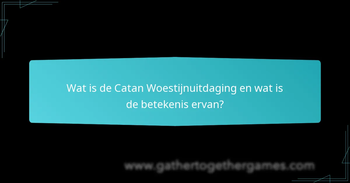 Hoe beïnvloeden spelerinteracties de Woestijnuitdaging?