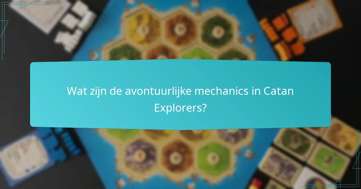 Waar kan ik Catan Explorers en gerelateerde materialen kopen?