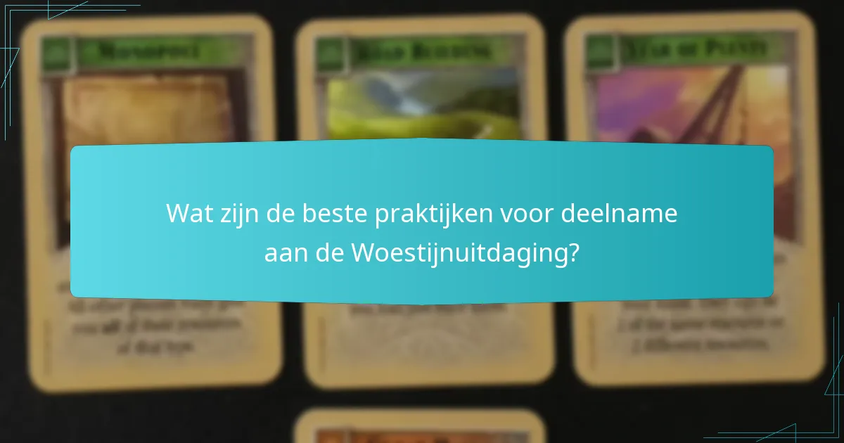 Wat zijn de beste praktijken voor deelname aan de Woestijnuitdaging?