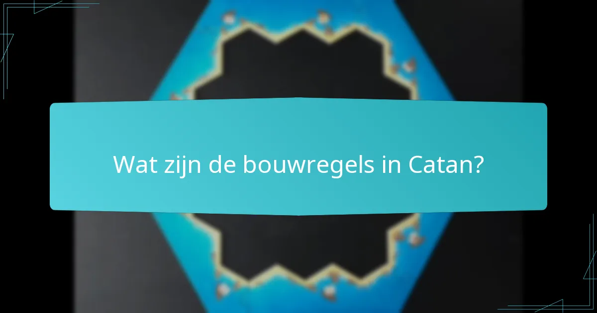 Hoe beïnvloedt constructie de spelstroom in Catan?