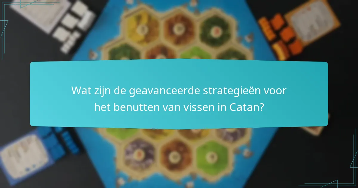 Hoe beïnvloedt vissen de algehele gameplay in Catan?
