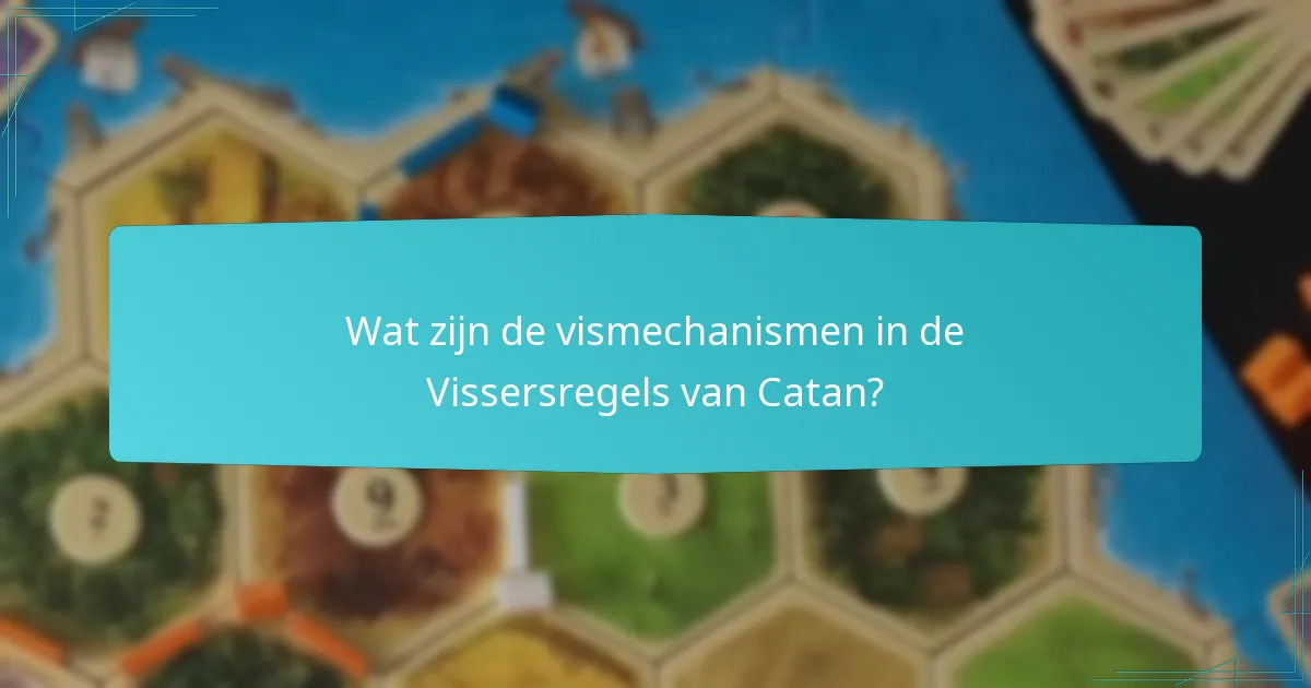 Wat zijn de geavanceerde strategieën voor het benutten van vissen in Catan?