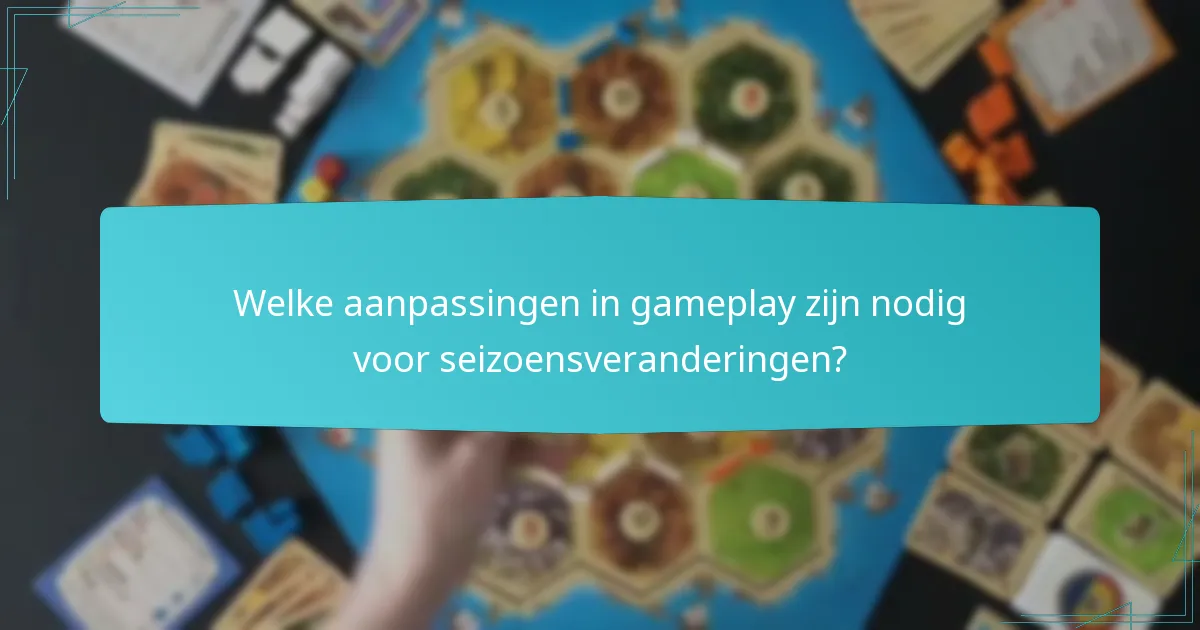 Welke uitbreidingen verbeteren de seizoensgebonden gameplay in Catan?