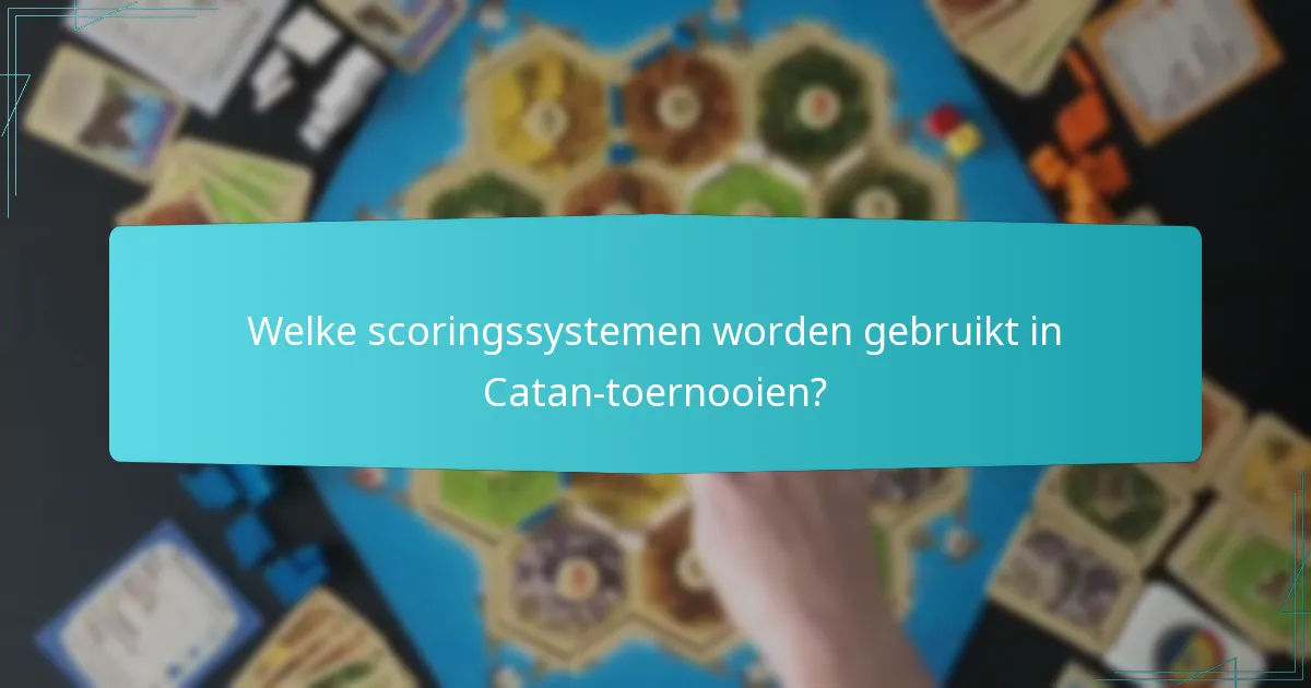 Welke scoringssystemen worden gebruikt in Catan-toernooien?